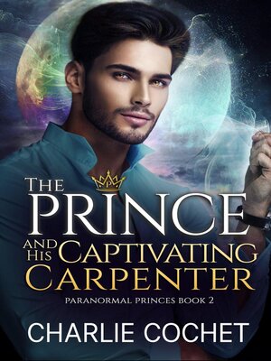 cover image of The Prince and His Captivating Carpenter
